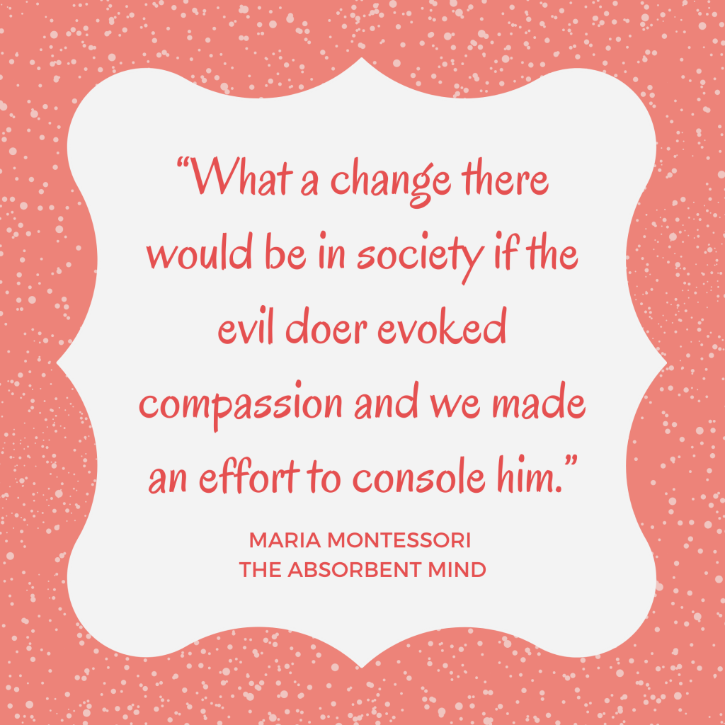 montessori compassion quote for aggression whining for attention