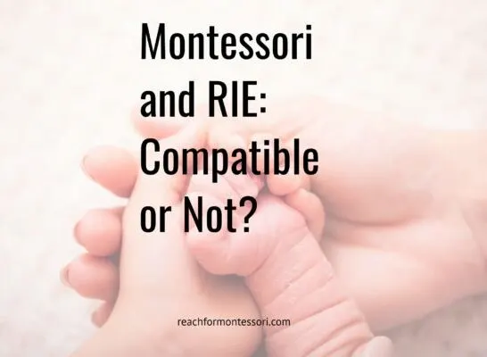 Montessori and RIE: Compatible or not?