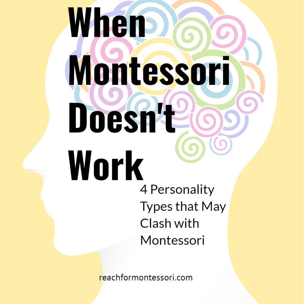 When Montessori Doesn't Work: 4 Personality Types that May Clash With Montessori.