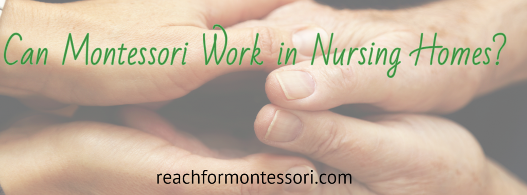 Montessori in nursing homes pinterest image.