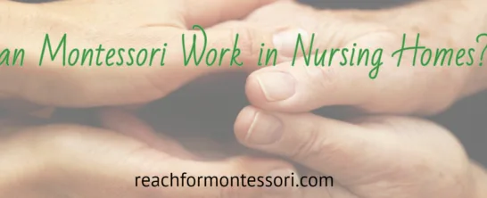 Montessori in nursing homes pinterest image.