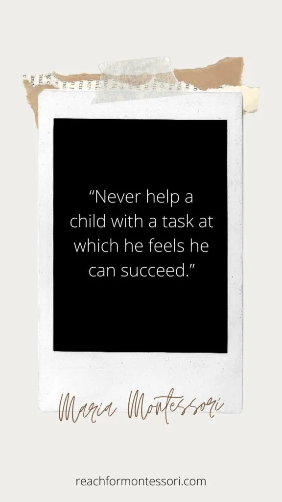 Maria Montessori quotes on never help a child.