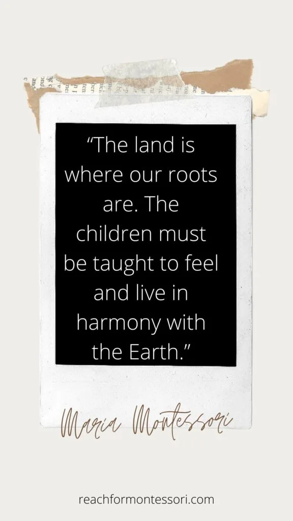Maria Montessori quote on the land and cosmic education.