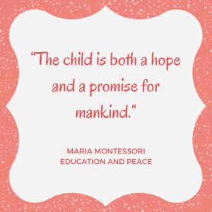"The child is both a hope and a promise for mankind." - Maria montessori facts quote.