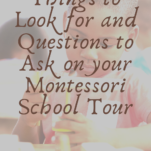 things to look for on your montessori school tour pinterest image.