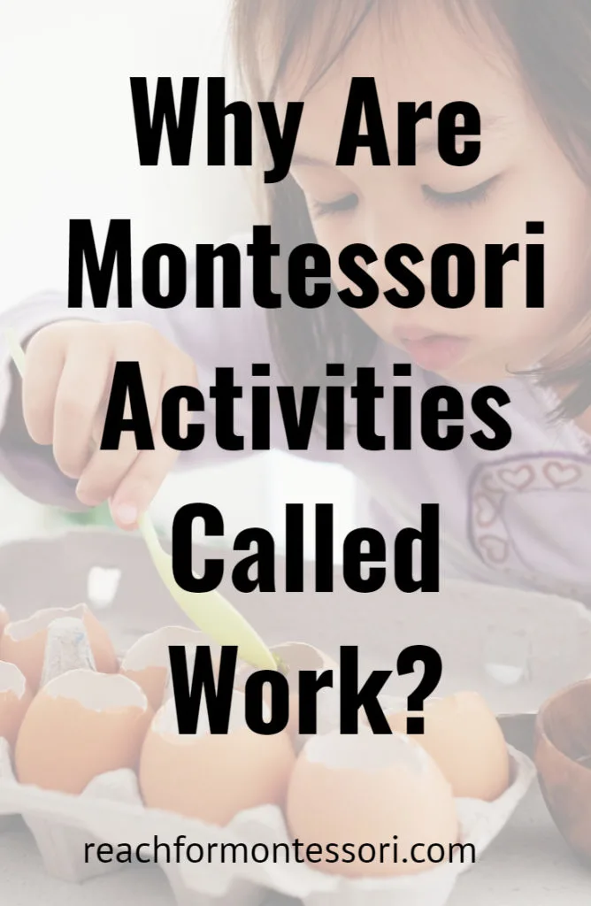 Why are Montessori Activities Called Work?