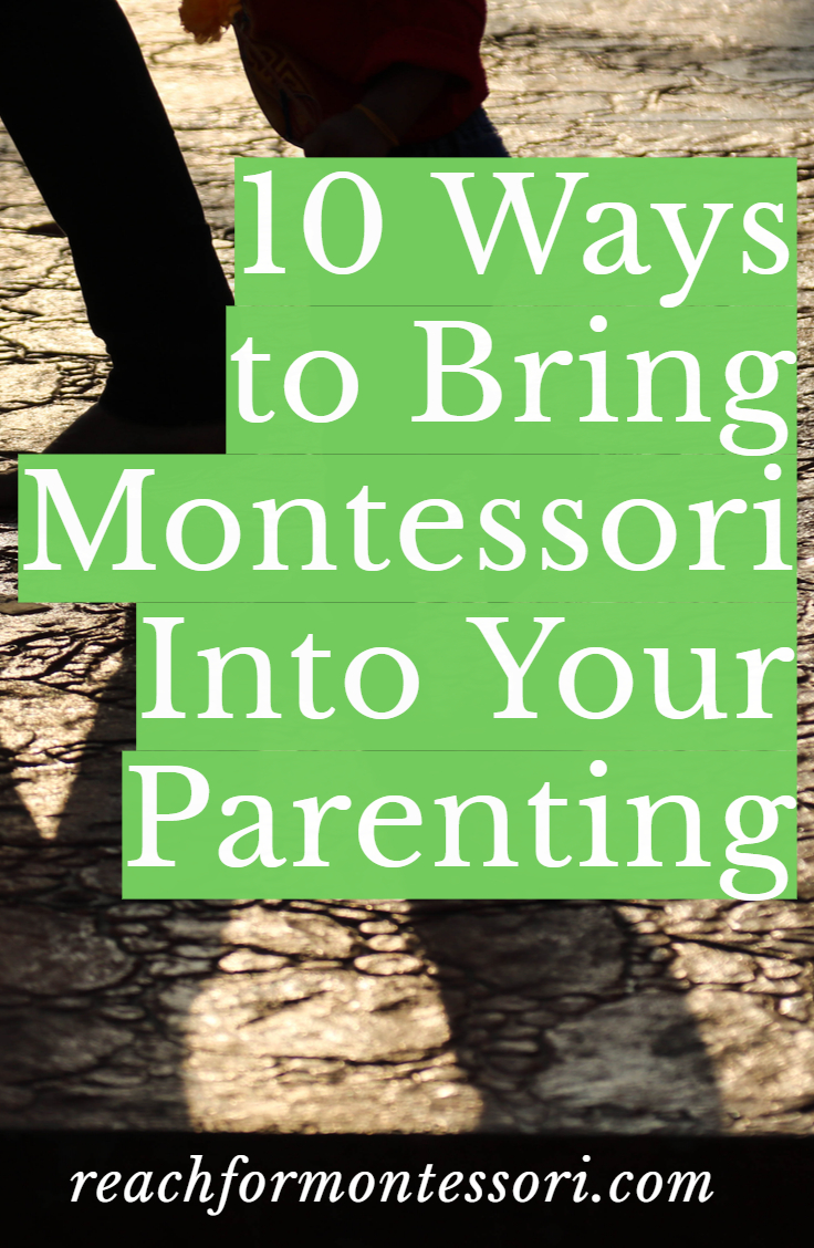 What is a Montessori Parenting Style? 10 Top Montessori Parenting Tips — The MontessoriMinded Mom